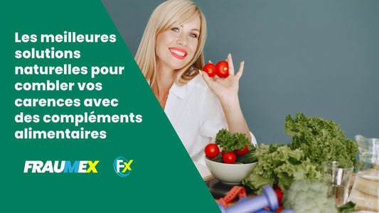 Les meilleures solutions naturelles pour combler vos carences avec des compléments alimentaires